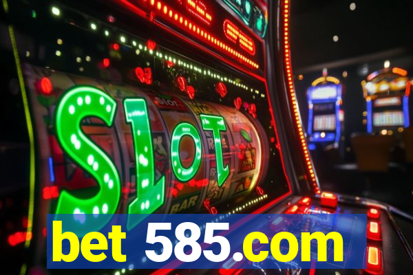 bet 585.com